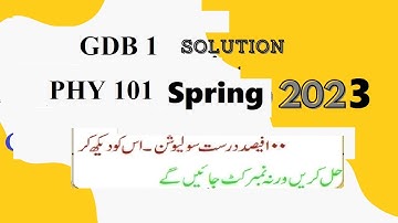 phy 101 gdb solution spring 2023|phy101 gdb spring 2023|phy 101 gdb 1 2023|phy 101 gdb