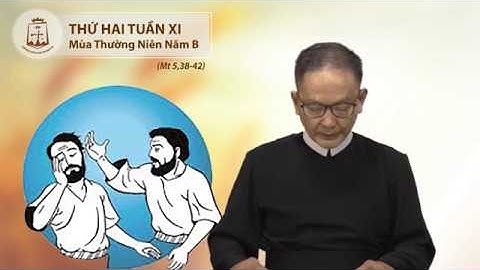 Thứ Hai tuần XI thường niên B Mt 5,38-42 – Lm Tôma Trương Đình Sơn CSsR 18/06/2018
