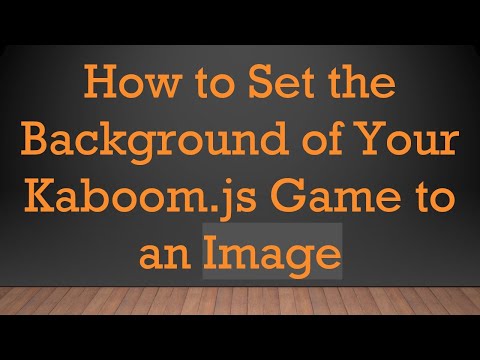 How to Set the Background of Your Kaboom.js Game to an Image
