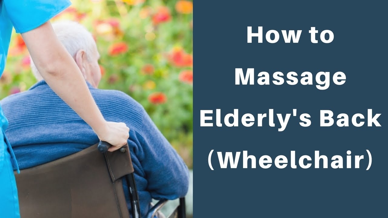 How to Massage Elderly's Back in A Wheelchair Massage Monday 345 YouTube
