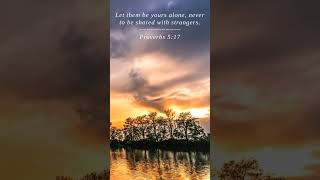 Bible | Proverbs 5:17 | Let them be yours alone never ...