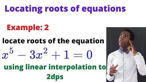 Locating roots of the equation x⁵ − 3x² + 1 = 0 ..............#africastruggle.