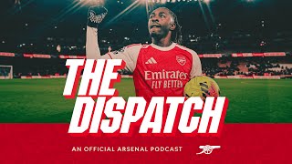 The inside view on THAT North London Derby! | The Dispatch | The Official Arsenal Podcast | Ep.5