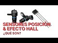 ¿Qué son los Sensores de Posición  TAC y Efecto Hall? ¿Cuál Correlación tienen?