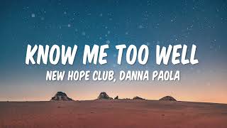 KNOW ME TOO WELL - NEW HOPE CLUB & DANNA POLA | LYRICS