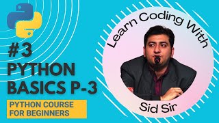 Python Basics Part 3 - Python Course for Beginners Learn Coding With Sid Sir