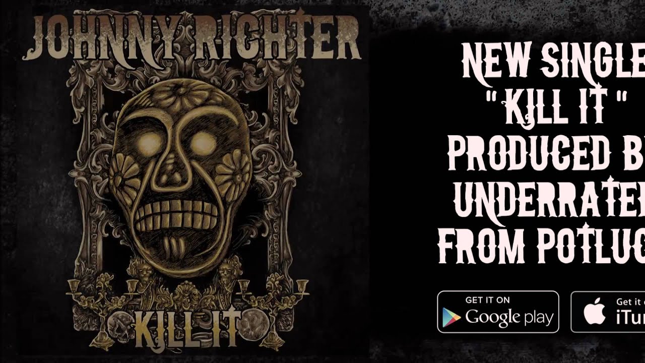 Watch Johnny Richter - Kill It (Available now on iTunes, Google Play, Amazon and Spotify) on YouTube Watch Johnny Richter - Kill It (Available now on iTunes, Google Play, Amazon and Spotify) on YouTube