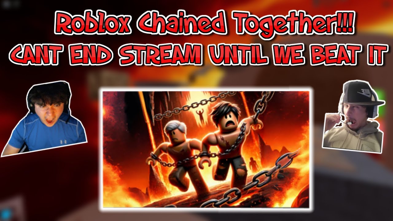 LIVE 🔴] ROBLOX CHAINED TOGETHER WITH MY COUSIN!!! CANT END STREAM UNTIL ...