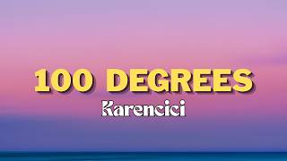Karencici - 100 Degrees (Lyrics) | 🔥❤️‍🔥