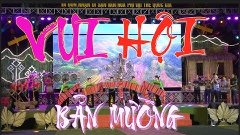 Vui hội Bản Mường