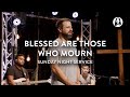 Blessed are Those Who Mourn | Michael Koulianos | Sunday Night Service