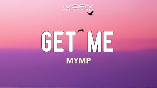 MYMP - Get Me