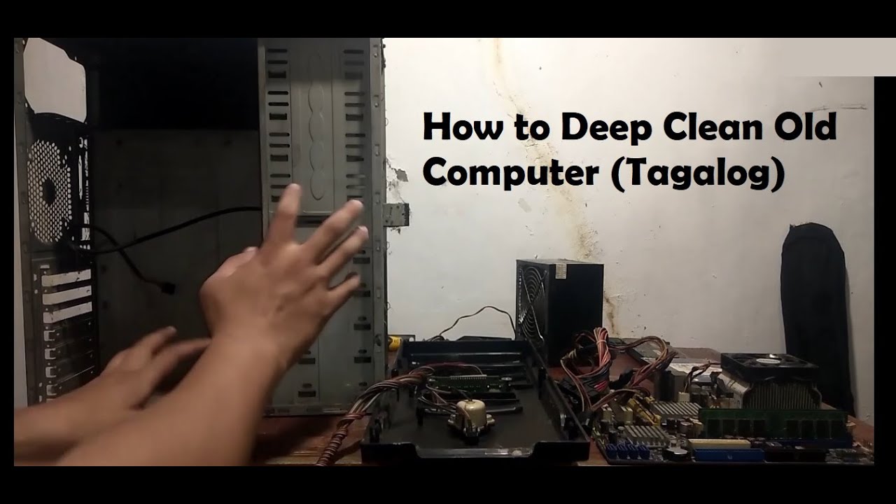Computer Technician 101 How to Deep Clean old Computer (Tagalog) YouTube
