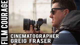 Cinematographer Greig Fraser Interview - Story Behind The Imagery