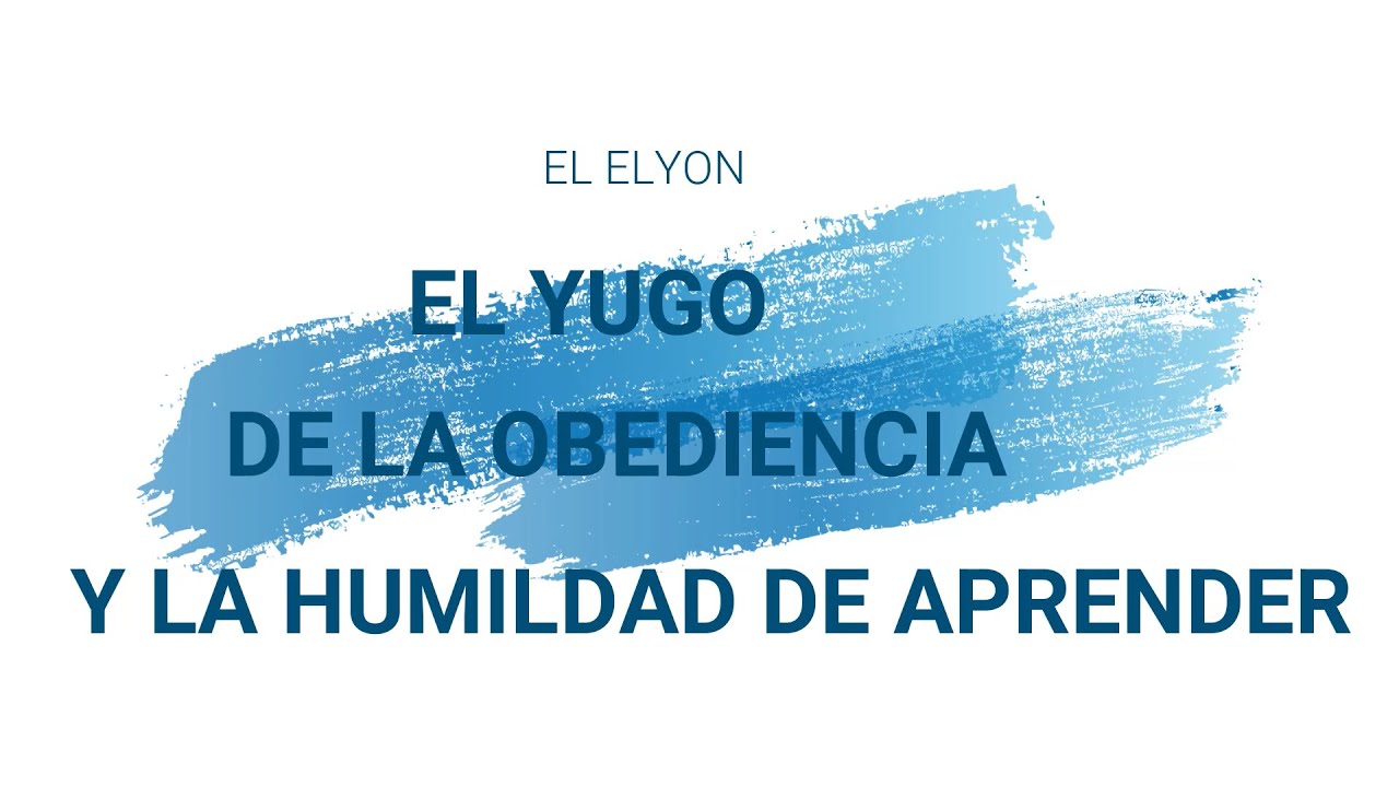 24 Mayo 2020 || El Yugo de la obediencia y la humildad de aprender ...