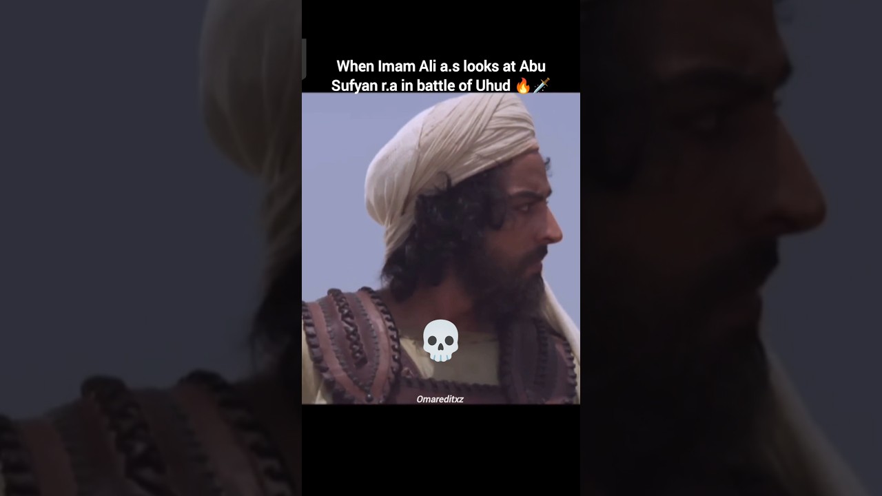 Imam Ali a.s Angry look to Abu Sufyan r.a in Uhud 🔥🗡️ 