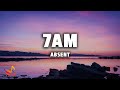 absent - 7AM [Lyrics]