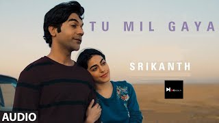 SRIKANTH: TU MIL GAYA (Lyrics) | RAJKUMMAR RAO, ALAYA |JUBIN NAUTIYAL,TULSI KUMAR,TANISHK |BHUSHAN K