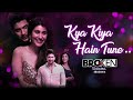 Kya Kiya Hain Tune - Broken But Beautiful 3 |Sidharth S, Sonia R| Amaal M Ft. Armaan M, Palak M