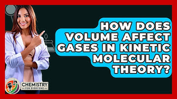 How Does Volume Affect Gases In Kinetic Molecular Theory? - Chemistry For Everyone