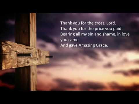 Thank you for the Cross, Lord