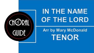 In The Name of the Lord - TENOR | Arr M McDonald