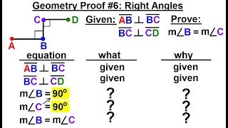Geometry - Ch. 3: Proofs (14 of 17) Geometry Proof #6: Right Angles