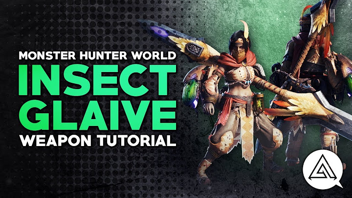 Monster Hunter World | Insect Glaive Tutorial