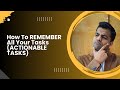How To REMEMBER All Your Tasks (ACTIONABLE TASKS)