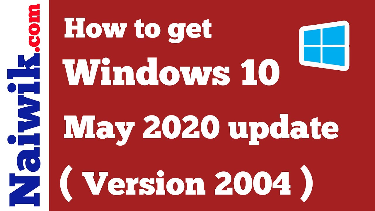How to get Windows 10 May 2020 update ( Version 2004 ) - YouTube