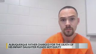Albuquerque father accused in death of child pleads not guilty