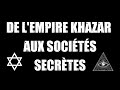 Gog et magog partie 3  des khazars aux socits secrtes podcast