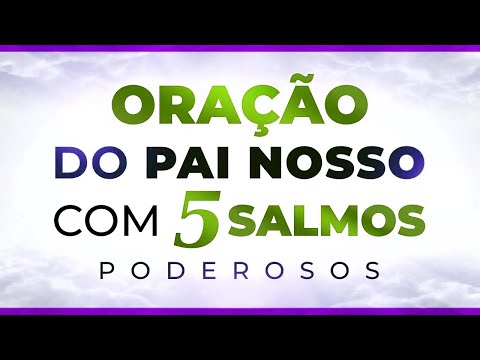 2025 DE BÊNÇÃOS A ORAÇÃO DO PAI NOSSO, SALMO 23, SALMO 46, SALMO 70, SALMO 91 e SALMO 121