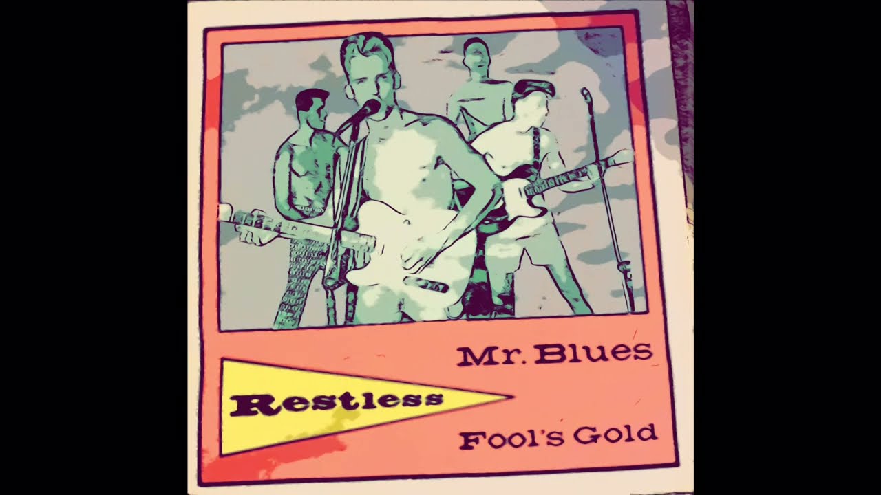 洋楽 Restless /7inch/Mr. Blues / Fool's Gold Restless ~ Fool's Gold - YouTube