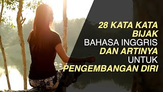 28 KATA KATA BIJAK BAHASA INGGRIS DAN ARTINYA UNTUK PENGEMBANGAN DIRI