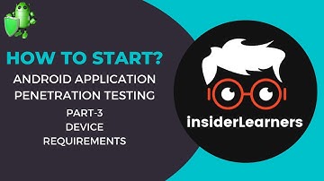 Android Penetration Testing Series | Part 3: Device Requirements