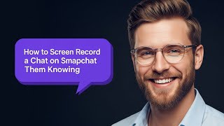 How to Screen Record a Chat on Snapchat Without Them Knowing 2025