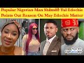 AREA DON RED 🚨 ~ POPULAR NIGERIAN MAN SHÃ.MË YUL EDOCHIE POINTS REASONS ON MAY EDOCHIE MATTER