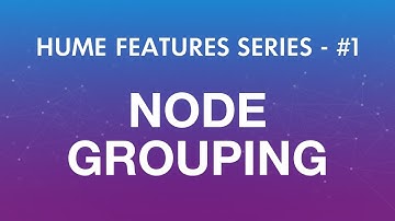Hume Features #1: Node Grouping
