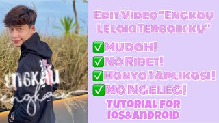 Cara mengedit video 'Engkau Lelaki Terbaik ku' di aplikasi capcut