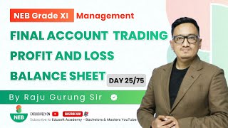 Day 25/75 NEB Accounts XI Final Account Trading  Profit and Loss Balance Sheet by Raju Sir | screenshot 1