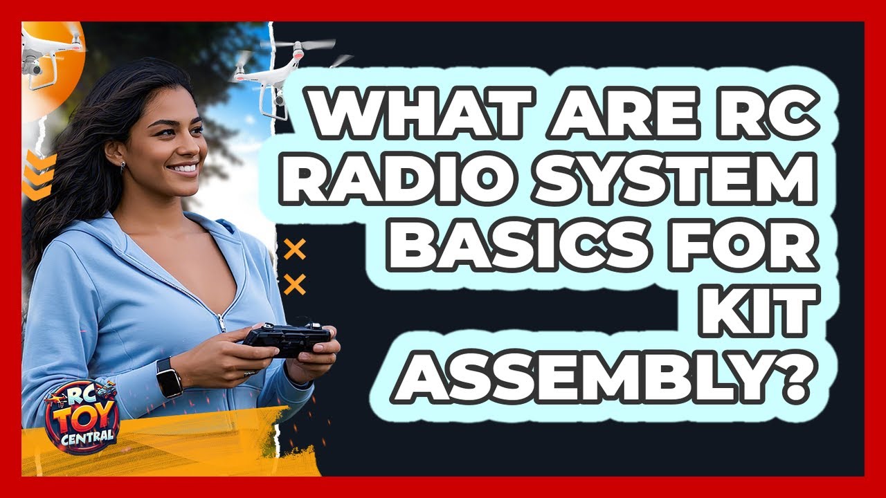 What Are RC Radio System Basics For Kit Assembly? - RC Toy Central