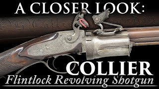 A Closer Look: A VERY RARE Collier Flintlock Revolving Shotgun