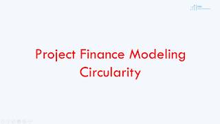 Circularity in Project Finance Model  - Financial Modeling