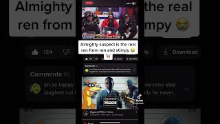 Almighty suspect is the real ren from ren and stimpy 😭🐕