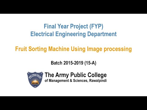 Fruit sorting machine using image processing |FYP_2019 | APCOMS | Electrical Engineering Department