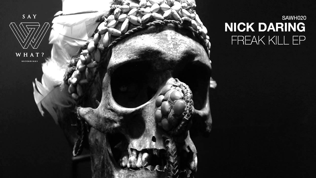 Watch Nick Daring - Freak Kill (Original Mix) on YouTube Watch Nick Daring - Freak Kill (Original Mix) on YouTube