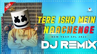 Teri Ishq Mein Nachenge - Fully Hard Bass Matal Dance Khatra Mix 2023 DJ Azahar || DJ DS MIX