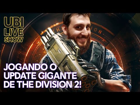 UPDATE MONSTRO DE THE DIVISION 2 Ubi LIVE SHOW!