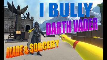 Bullying Darth Vader in Blade and Sorcery with mods